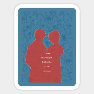 In vain I have struggled_Pride and Prejudice_Jane Austen quote. Sticker